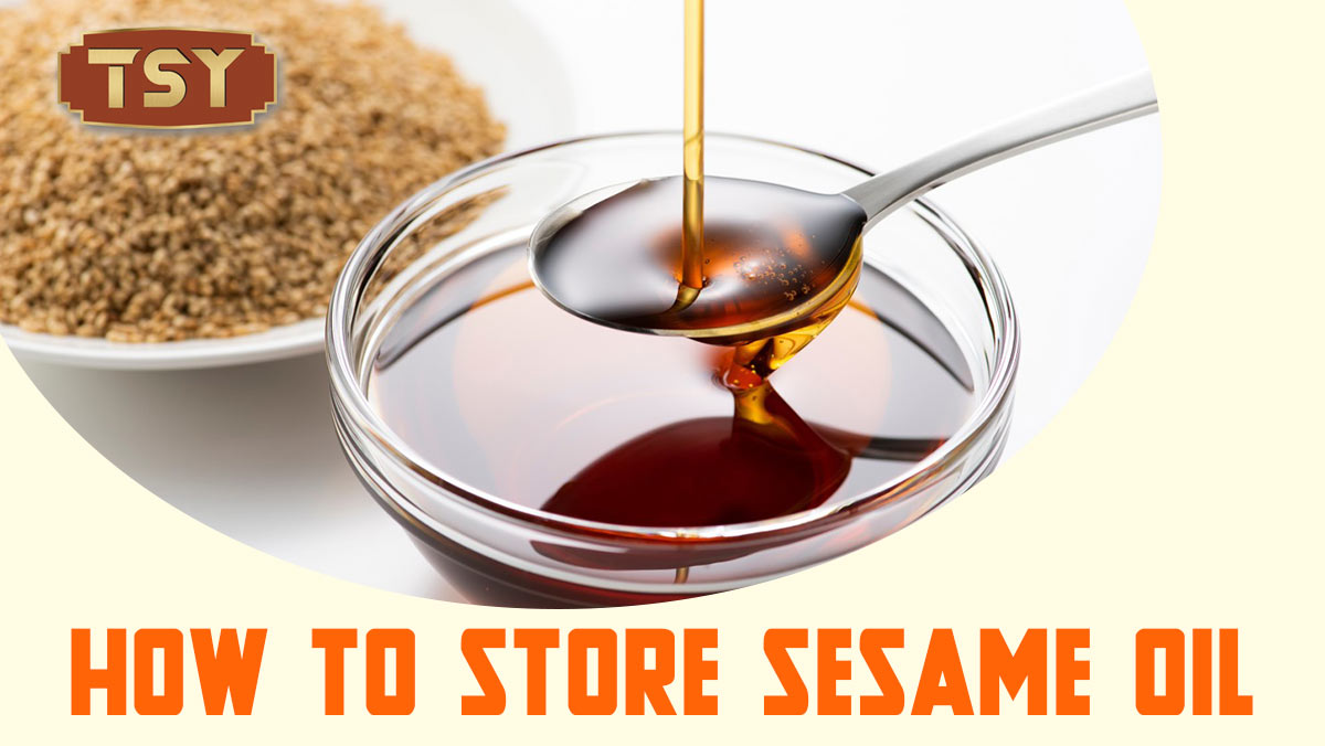 芝麻油储存方式--文章图-1200X676-20240920